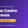 Online Casino Indonesia 2026: Is It Legal? Law, Penalties & Risks