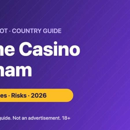Online Casino Vietnam 2026: Is It Legal? Law, Penalties & Risks
